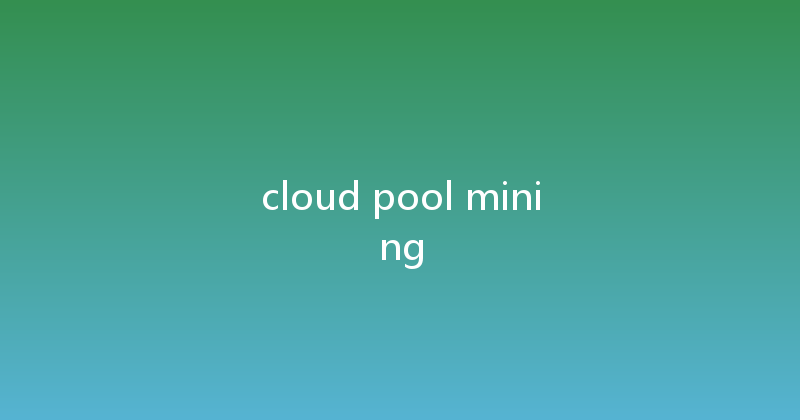 cloud pool mining 