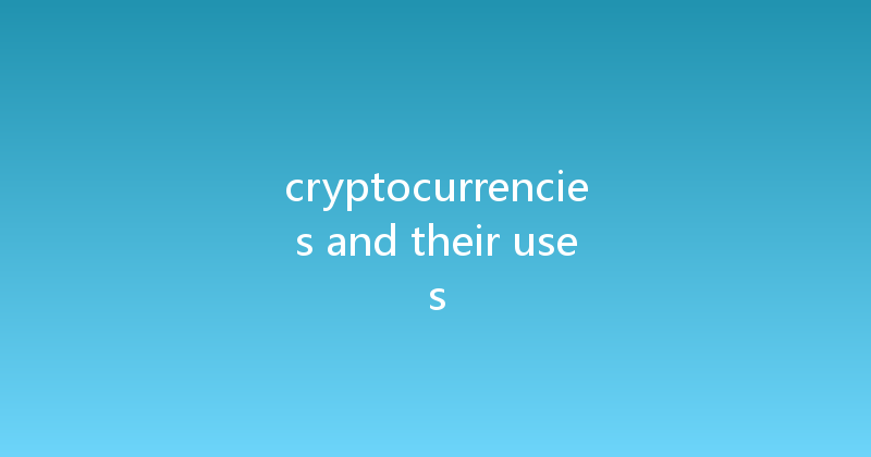 cryptocurrencies and their uses 